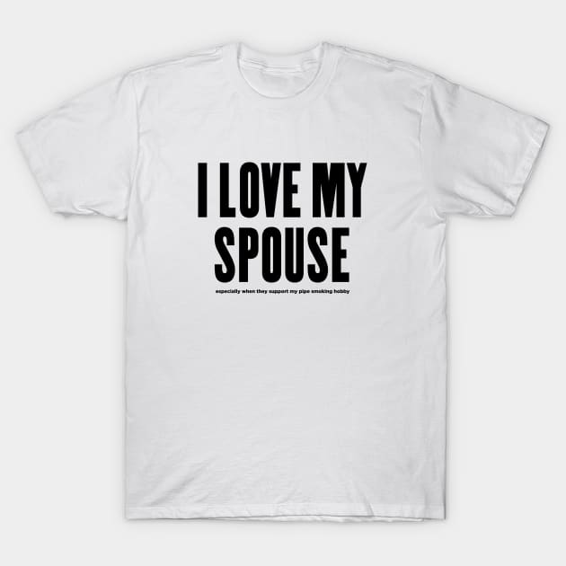 I LOVE MY SPOUSE —especially.... T-Shirt by Eugene and Jonnie Tee's